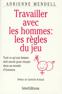 Travailler avec les hommes : les règles du jeu