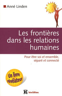 Les frontières dans les relations humaines: Pouvoir être soi et ensemble, séparé et connecté