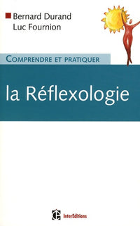 Comprendre et pratiquer la réflexologie