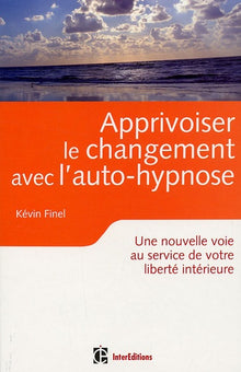 Apprivoiser le changement avec l'auto-hypnose