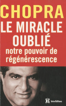 Le miracle oublié : notre pouvoir de régénérescence
