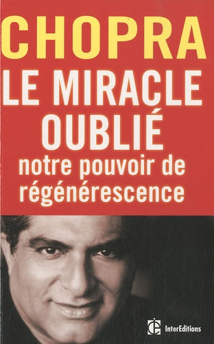Le miracle oublié : notre pouvoir de régénérescence