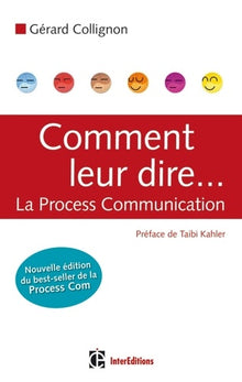 Comment leur dire... La Process Communication - 2e édition