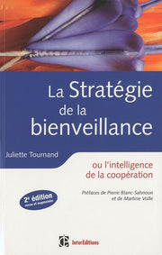La stratégie de la bienveillance: Ou l'intelligence de la coopération