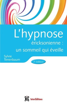 L'hypnose ericksonienne - 3e éd: Un sommeil qui éveille