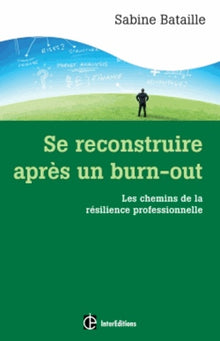 Se reconstruire après un burn-out - 2e éd. - Les chemins de la résilience professionnelle