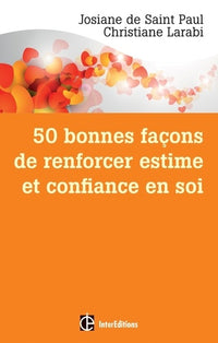 50 bonnes façons de renforcer estime et confiance en soi - avec la PNL: avec la PNL