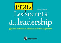 Les vrais secrets du leadership - (que vous ne trouverez dans aucun livre de management): (que vous ne trouverez dans aucun livre de management)