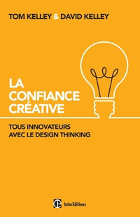 La confiance créative - Tous innovateurs avec le Design Thinking