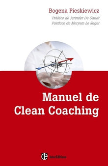 Manuel de Clean coaching-Comment accompagner le client avec la puissance de la métaphore personnelle: Comment accompagner le client avec la puissance de la métaphore personnelle