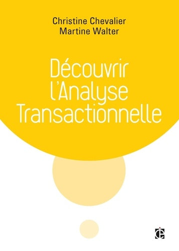 Découvrir l'analyse transactionnelle (AT)