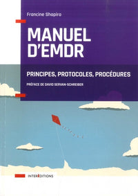 Manuel d'EMDR (Intégration neuro-émotionnelle par les mouvements oculaires)