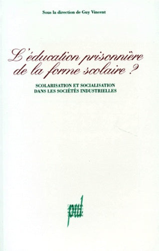 L'éducation prisonnière de la forme scolaire