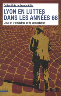 Lyon en luttes dans les années 68