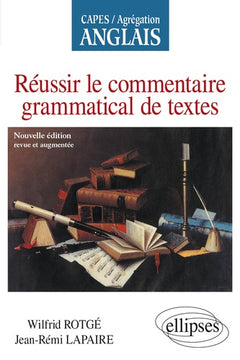 Réussir le commentaire grammatical de textes - Nouvelle édition