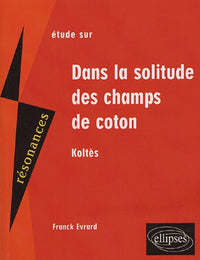 Dans la solitude des champs de coton : Etude sur Koltès