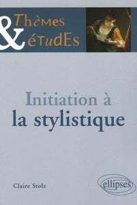 Initiation à la stylistique - 2e édition