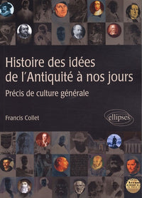 Histoire des idées de l’Antiquité à nos jours - Précis de culture générale