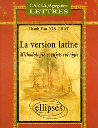 Version latine - Méthodologie et sujets corrigés
