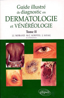 Guide illustré de diagnostic en dermatologie et vénéréologie, tome 2