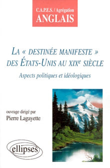 La "Destinée manifeste" des États-Unis au XIXe siècle