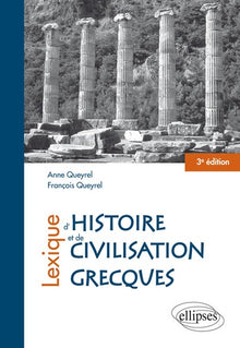Lexique d'histoire et de civilisation grecques - 3e édition mise à jour