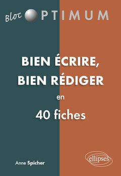 Bien écrire - Bien rédiger en 40 fiches