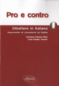 Pro e contro dibattere in italiano argumenter & convaincre en italien