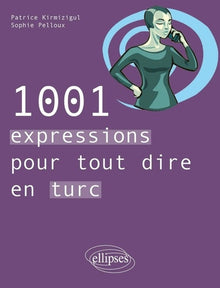1001 expressions pour tout dire en turc