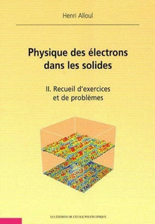 Physique des électrons dans les solides - Tome II