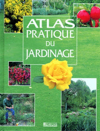 Atlas pratique du jardinage