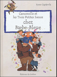 Camomille et les Trois Petites Soeurs : Chez Barbe bleue