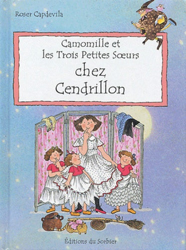 Camomille et les Trois Petites Soeurs : Chez Cendrillon