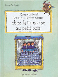 Camomille et les trois petites soeurs : Chez la princesse au petit pois