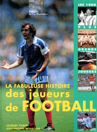 La fabuleuse histoire des joueurs de football