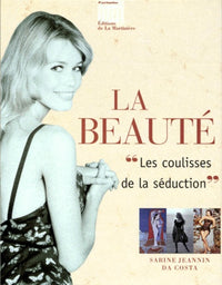 La Beaute. "Les Coulisses De La Seduction"