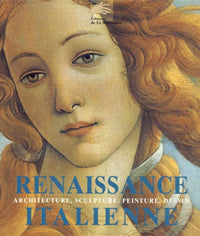 Renaissance italienne. Architecture, sculpture, peinture, dessin