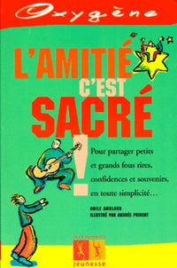 L'amitié c'est sacré !