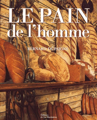 Le PAIN de l'Homme - Bernard Dupaigne - éditions de La Martinière