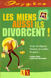 Les miens aussi, ils divorcent !