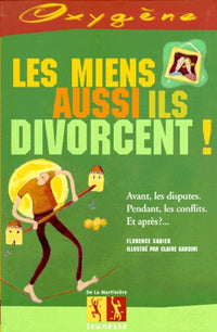 Les miens aussi, ils divorcent !