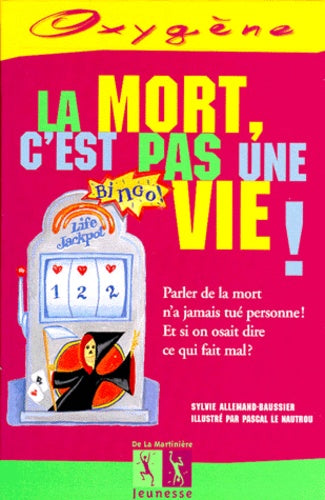 La mort, c'est pas une vie !