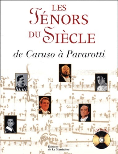 Les Ténors du siècle : De Caruso à Pavarotti, avec un CD Audio