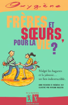 Frères et soeurs, c'est pour la vie ?