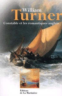 William Turner : Constable et les romantismes anglais