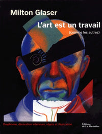 L'art est un travail (comme les autres). Graphisme, décoration intérieure, objets et illustrations