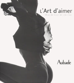 L'art d'aimer : 10 ans de leçons de séduction Aubade