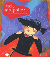 Moi, malpolie ?