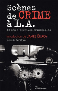 Scènes de crime à LA: 40 Ans d'archives criminelles