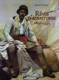 Rêves d'aventures: 1800-1940